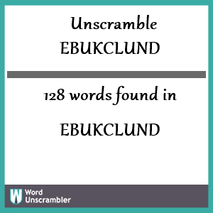 128 words unscrambled from ebukclund