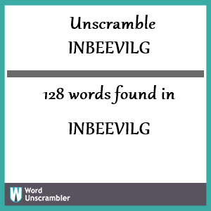 128 words unscrambled from inbeevilg