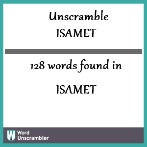 128 words unscrambled from isamet