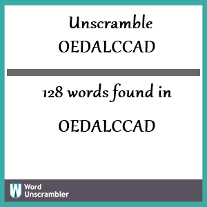 128 words unscrambled from oedalccad