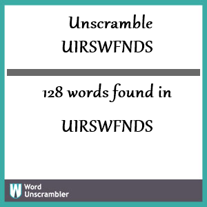 128 words unscrambled from uirswfnds