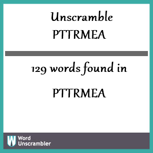 129 words unscrambled from pttrmea