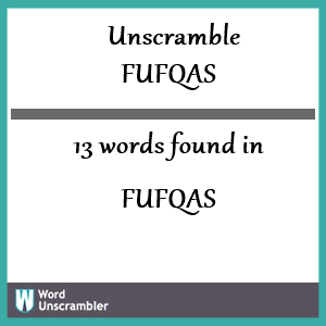 13 words unscrambled from fufqas