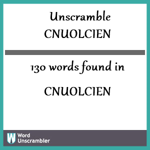 130 words unscrambled from cnuolcien