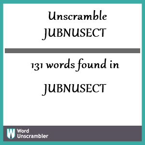 131 words unscrambled from jubnusect