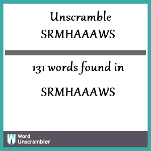 131 words unscrambled from srmhaaaws