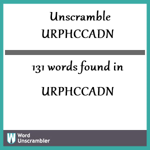 131 words unscrambled from urphccadn