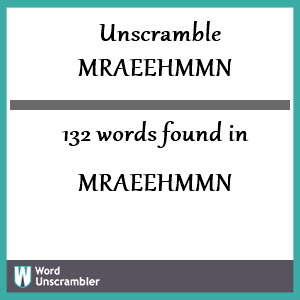 132 words unscrambled from mraeehmmn