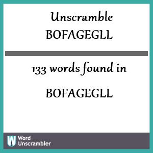 133 words unscrambled from bofagegll