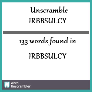 133 words unscrambled from irbbsulcy