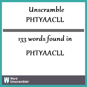 133 words unscrambled from phtyaacll