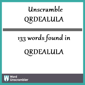 133 words unscrambled from qrdealula