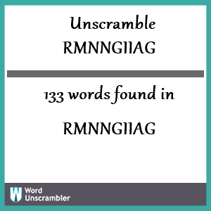 133 words unscrambled from rmnngiiag