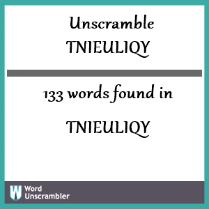 133 words unscrambled from tnieuliqy