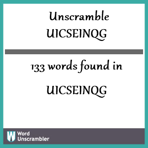 133 words unscrambled from uicseinqg