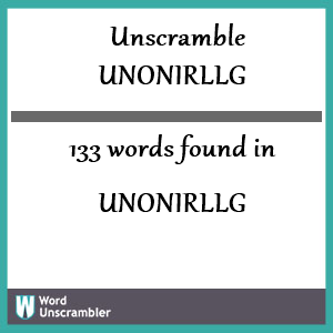 133 words unscrambled from unonirllg