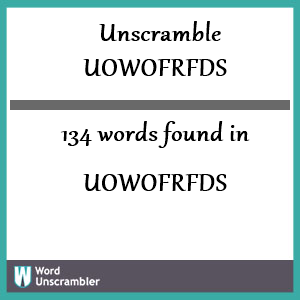 134 words unscrambled from uowofrfds