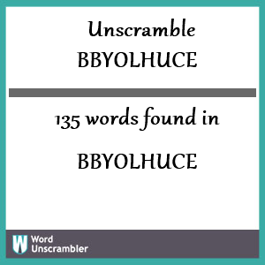 135 words unscrambled from bbyolhuce