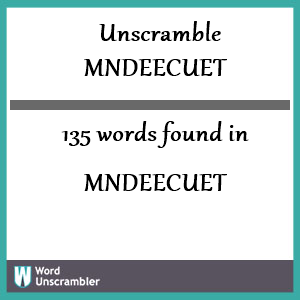 135 words unscrambled from mndeecuet