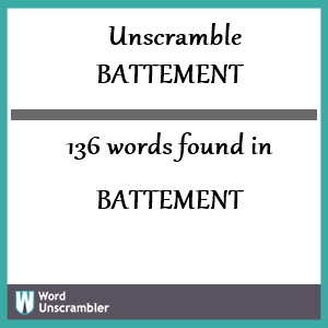 136 words unscrambled from battement