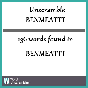 136 words unscrambled from benmeattt