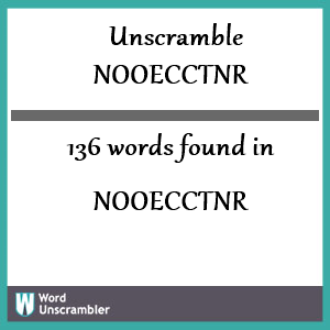 136 words unscrambled from nooecctnr