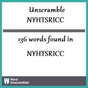 136 words unscrambled from nyhtsricc