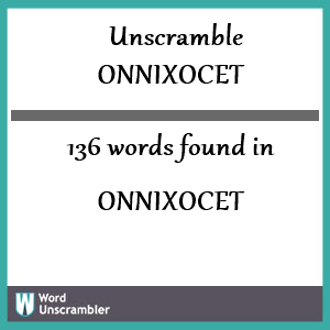 136 words unscrambled from onnixocet