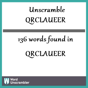 136 words unscrambled from qrclaueer