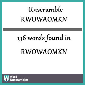 136 words unscrambled from rwowaomkn