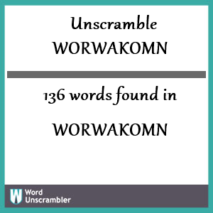 136 words unscrambled from worwakomn