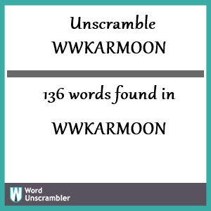 136 words unscrambled from wwkarmoon