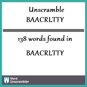 138 words unscrambled from baacrltty