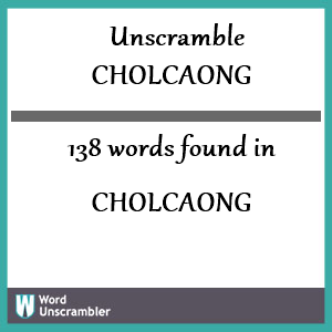 138 words unscrambled from cholcaong