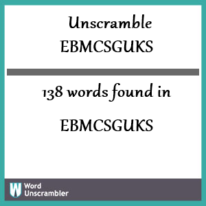 138 words unscrambled from ebmcsguks