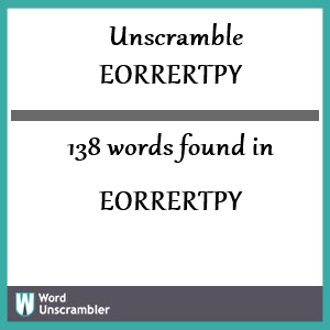 138 words unscrambled from eorrertpy