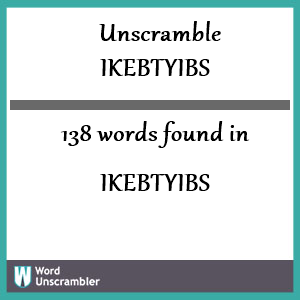 138 words unscrambled from ikebtyibs