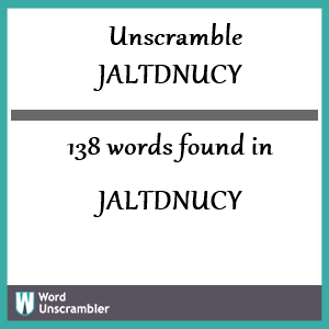 138 words unscrambled from jaltdnucy