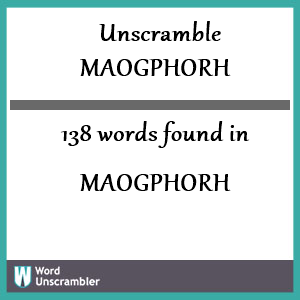 138 words unscrambled from maogphorh