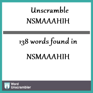 138 words unscrambled from nsmaaahih