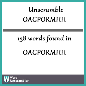 138 words unscrambled from oagpormhh