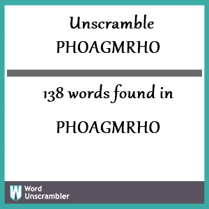 138 words unscrambled from phoagmrho