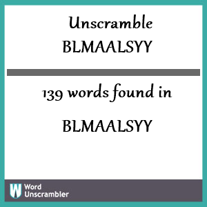 139 words unscrambled from blmaalsyy