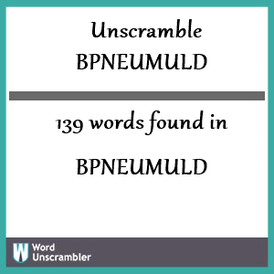 139 words unscrambled from bpneumuld