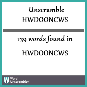 139 words unscrambled from hwdooncws