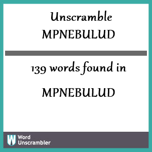 139 words unscrambled from mpnebulud