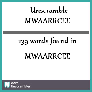 139 words unscrambled from mwaarrcee