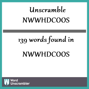 139 words unscrambled from nwwhdcoos