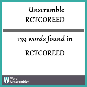 139 words unscrambled from rctcoreed