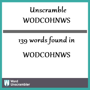 139 words unscrambled from wodcohnws